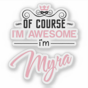 Myra Of Course I'm Awesome Name