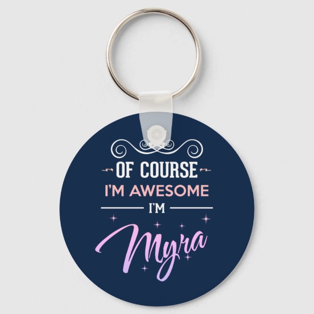 Myra Of Course I'm Awesome Name Key Ring (Front)