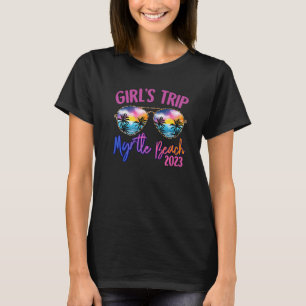 Myrtle Beach 2023 Girls Trip Sunglasses Summer Gir T-Shirt