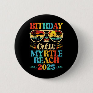 Myrtle Beach Birthday Crew Vacation Cruise 2025 Su 6 Cm Round Badge