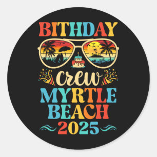 Myrtle Beach Birthday Crew Vacation Cruise 2025 Su Classic Round Sticker