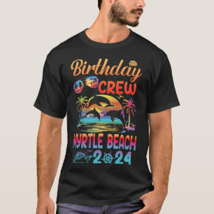 Myrtle Beach Birthday Trip Vacation 2024 Matching  T-Shirt