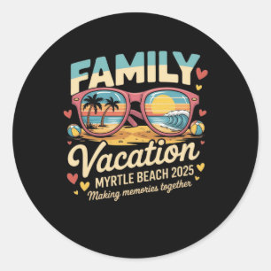 Myrtle Beach Family Vacation 2025 Matching Summer Classic Round Sticker