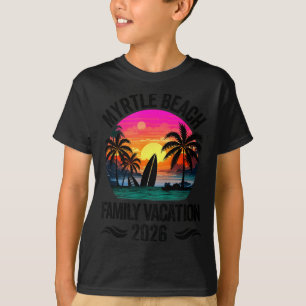 Myrtle Beach Family Vacation 2026 Matching Outfits T-Shirt