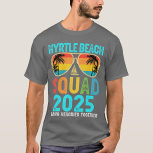Myrtle Beach Squad 2025 Vacation Friends Family Ma T-Shirt