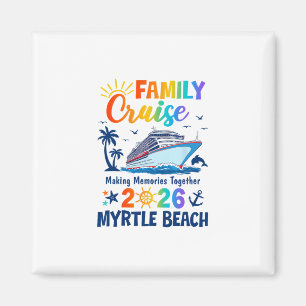 Myrtle Beach Vacation Family Cruise 2026 Family Ma Magnet