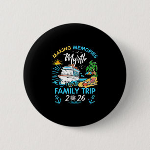 Myrtle Family Trip 2026 Making Memories Vacation 6 Cm Round Badge