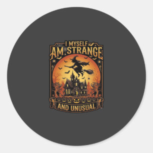 Myself Am Strange Unusual Halloween Witch Haunted Classic Round Sticker
