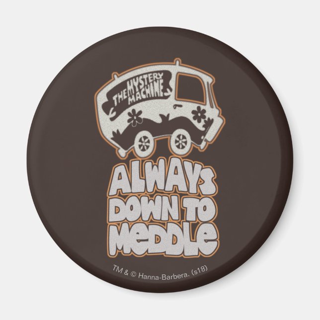Mystery Machine "Always Down To Meddle" Magnet (Front)
