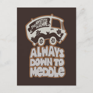 Mystery Machine "Always Down To Meddle" Postcard