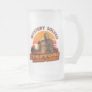 Mystery Solved Everyone Loves Coffee Bigfoot Frosted Glass Beer Mug