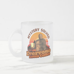 Mystery Solved Everyone Loves Coffee Bigfoot Frosted Glass Coffee Mug