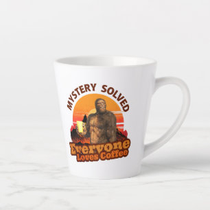 Mystery Solved Everyone Loves Coffee Bigfoot Latte Mug