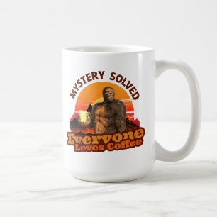 Mystery Solved Everyone Loves Coffee Bigfoot Mug