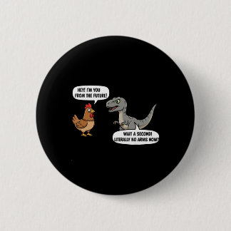 Mythical And Prehistoric Funny Chicken Vs Cartoon  6 Cm Round Badge