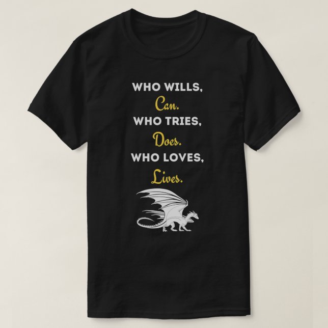 Mythical Creature Fantasy Dragon Quote Gift  T-Shirt (Design Front)