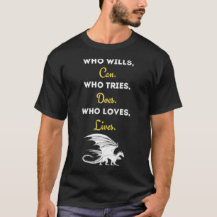 Mythical Creature Fantasy Dragon Quote Gift  T-Shirt