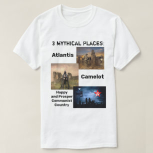 Mythical Places: Atlantis, Happy communist country T-Shirt