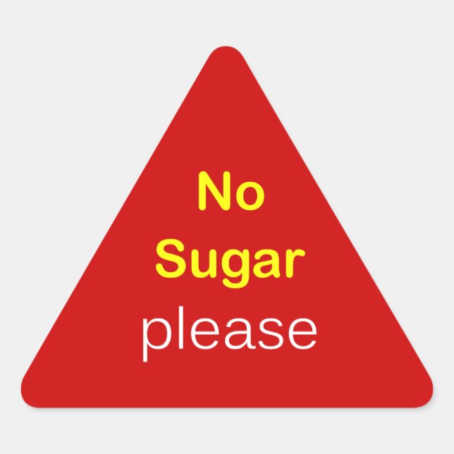 n76 - Food Request ~ NO SUGAR PLEASE. Triangle Sticker (Front)