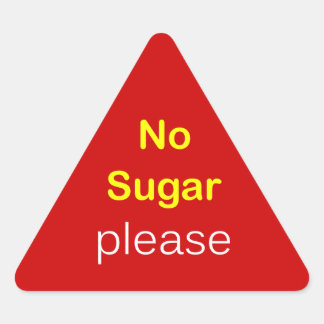 n76 - Food Request ~ NO SUGAR PLEASE. Triangle Sticker