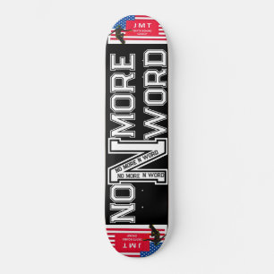 N MORE N WORD. Skateboard