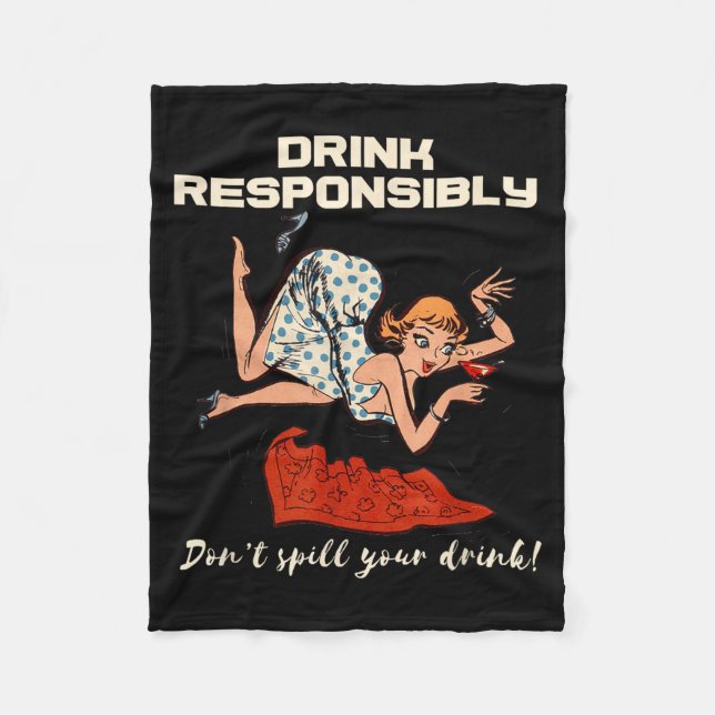 N Up Drinking Shirt Design Don't Sll Drink Resnsib Fleece Blanket (Front)