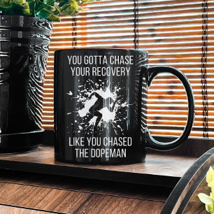 NA Chase Your Addiction Recovery Sobriety Coffee Mug