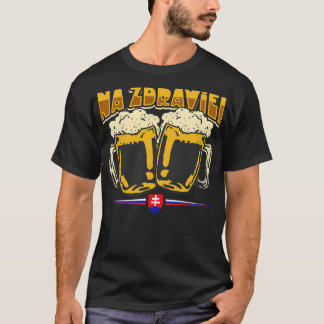 Na Zdravi Slovak toast T-Shirt