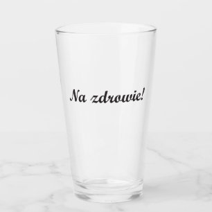 Na zdrowie! Glass - Cheers in Polish 