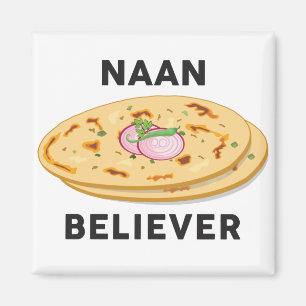 Naan believer Funny India Pakistan Food Lover Magnet