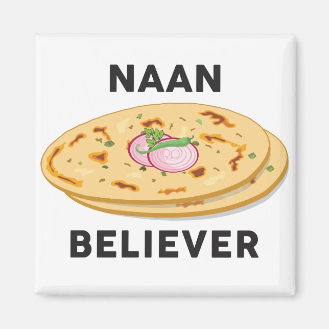 Naan believer Funny India Pakistan Food Lover Magnet (Front)