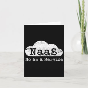 Naas No As A Service Funny Cloud Computer Nerd Hum Card