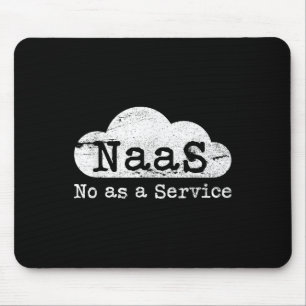 Naas No As A Service Funny Cloud Computer Nerd Hum Mouse Mat