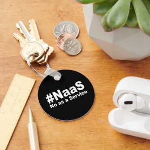 NAAS No As A Service Funny Saying Key Ring