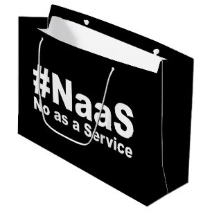 NAAS No As A Service Funny Saying Large Gift Bag