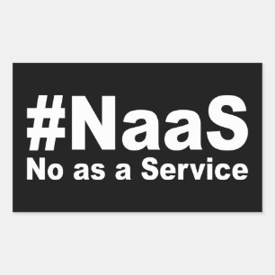 NAAS No As A Service Funny Saying Rectangular Sticker
