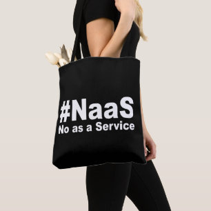 NAAS No As A Service Funny Saying Tote Bag