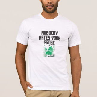 NABOKOV HATES YOUR PROSE (black letters) T-Shirt
