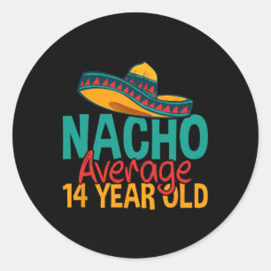 Nacho Average 14 Year Old Cinco De Mayo 14th Birth Classic Round Sticker