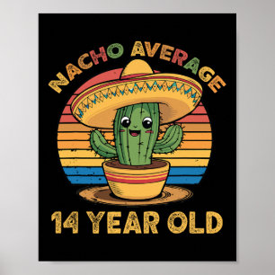 Nacho Average 14 Year Old Cinco De Mayo 14th Birth Poster