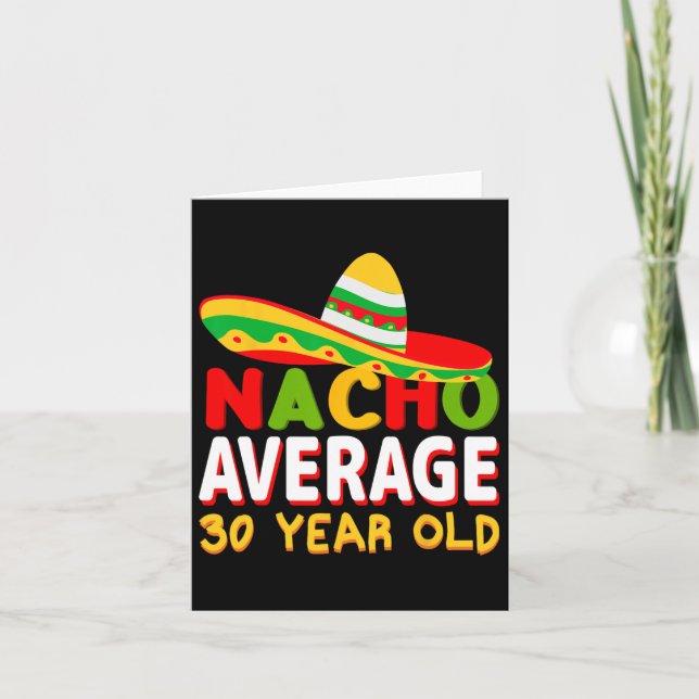 Nacho Average 30 Year Old Cinco De Mayo 30th Birth Card (Front)