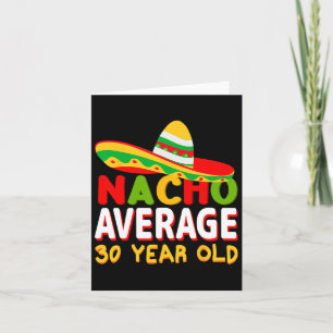 Nacho Average 30 Year Old Cinco De Mayo 30th Birth Card