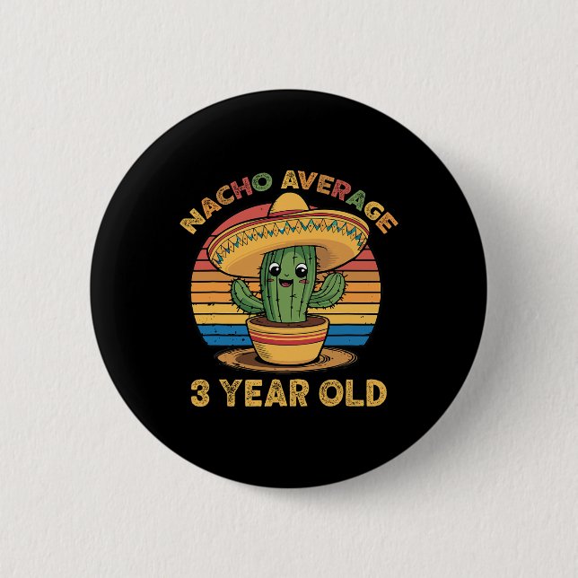 Nacho Average 3 Year Old Cinco De Mayo 3rd Birthda 6 Cm Round Badge (Front)
