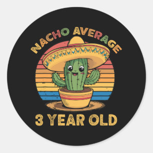 Nacho Average 3 Year Old Cinco De Mayo 3rd Birthda Classic Round Sticker