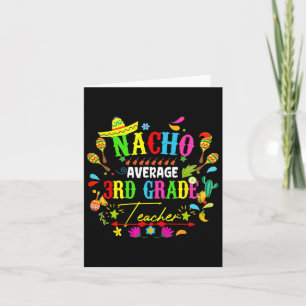 Nacho Average 3rd Grade Teacher Mexico Cinco De Ma Card