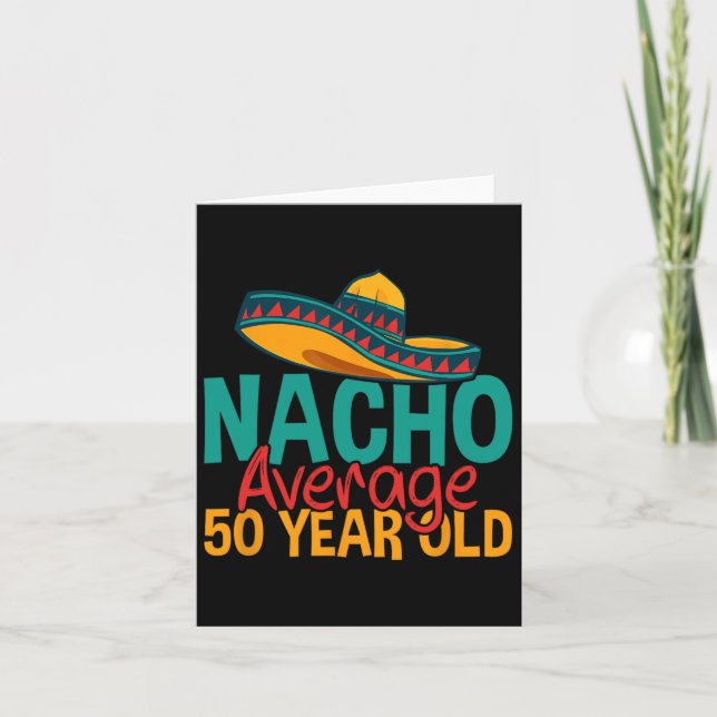 Nacho Average 50 Year Old Cinco De Mayo 50th Birth Card (Front)
