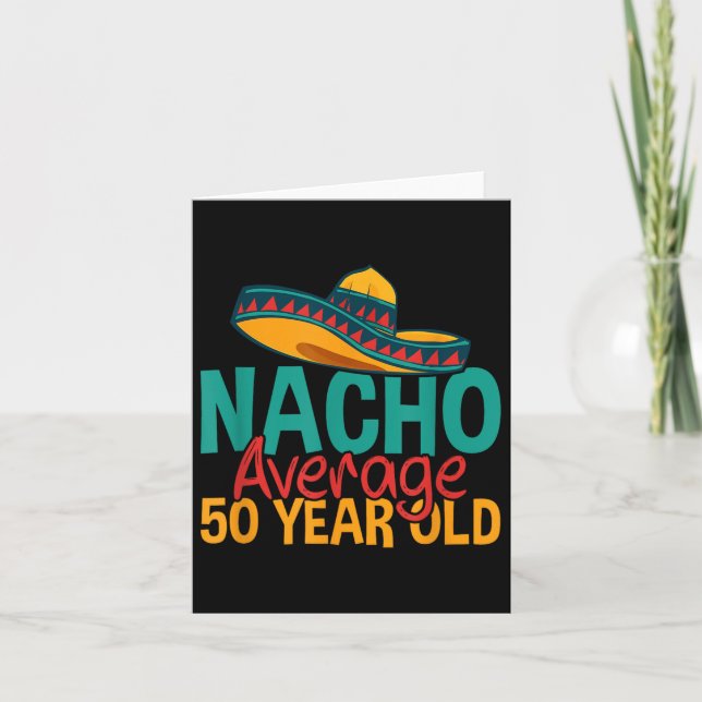 Nacho Average 50 Year Old Cinco De Mayo 50th Birth Card (Front)