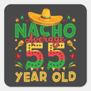 Nacho Average 55 Year Old Cinco de Mayo Square Sticker