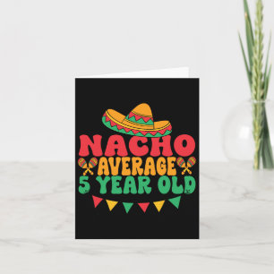 Nacho Average 5 Year Old Cinco De Mayo 5th Birthda Card