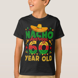 Nacho Average 60 Year Old Cinco de Mayo Boy T-Shirt